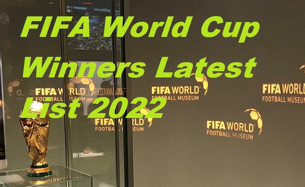 FIFA World Cup Winners Latest List 2022