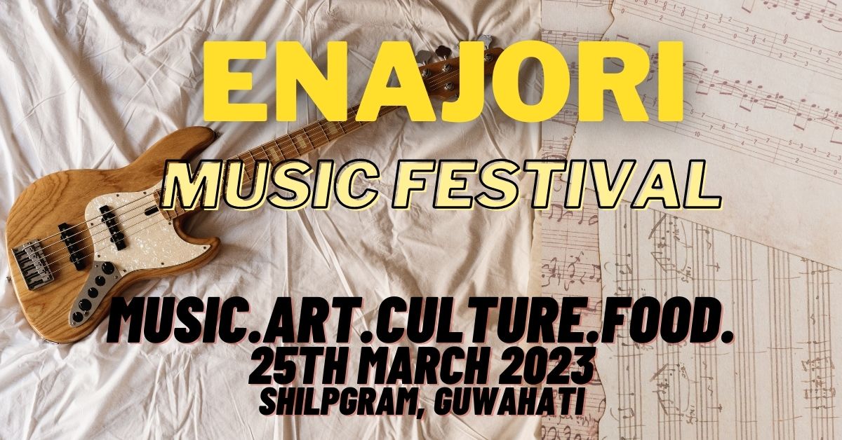 Enajori Music Festival Guwahati 25 March 2023