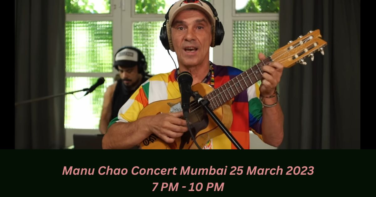 Manu Chao Concert Mumbai 25 March 2023